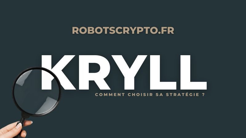kryll comment choisir sa stratégie de robot de trading crypto