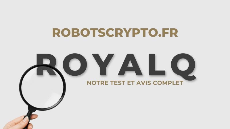 royalq : notre test et avis complet sur le robot de trading crypto